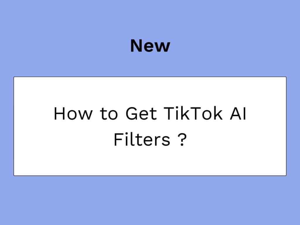 Wie findet und nutzt man TikTok's KI-Filter im Jahr 2024?